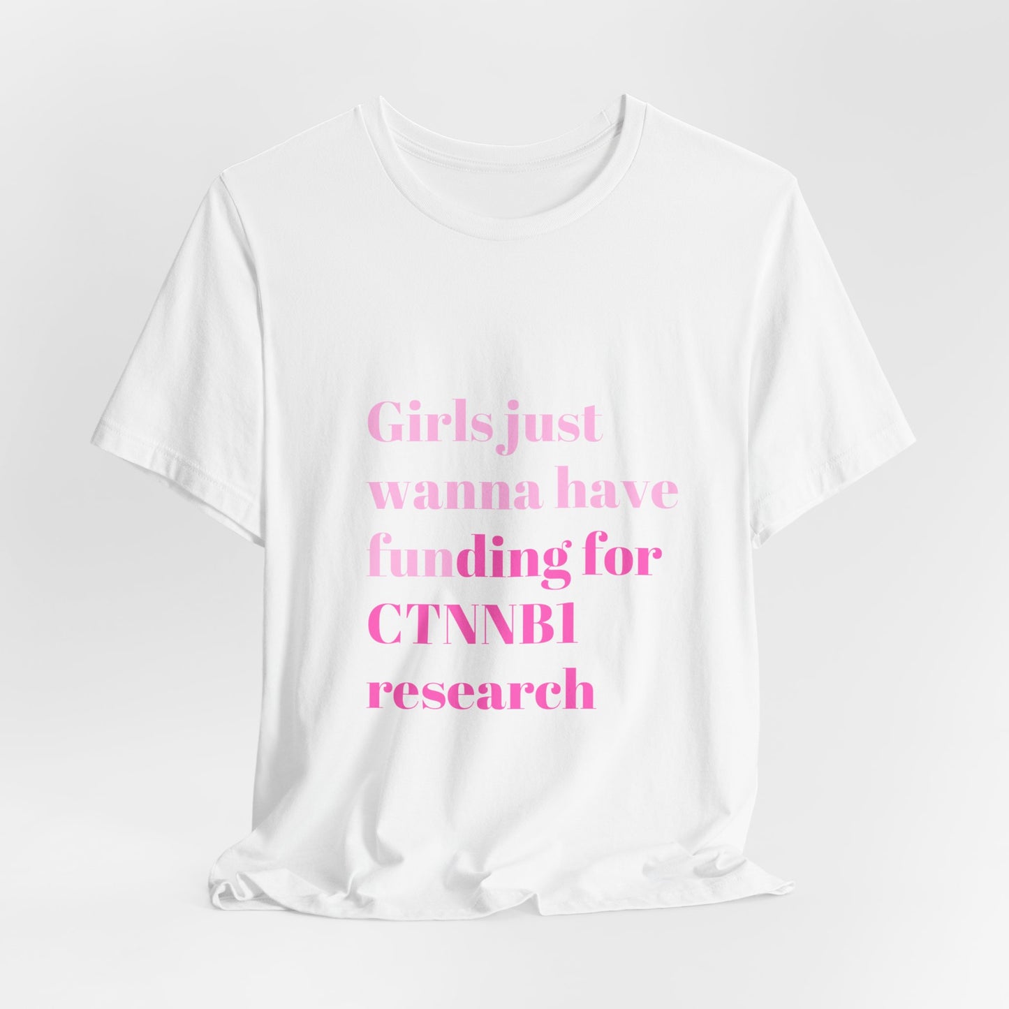 Girls Just Wanna Have Funding for CTNNB1 Research, Women's Tee